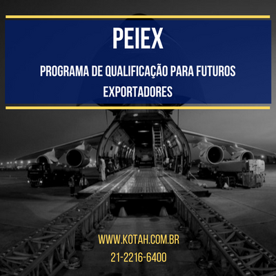 Programa PEIEX Apoio e Formação do Exportador DESPACHANTE ADUANEIRO RJ KOTAH BR